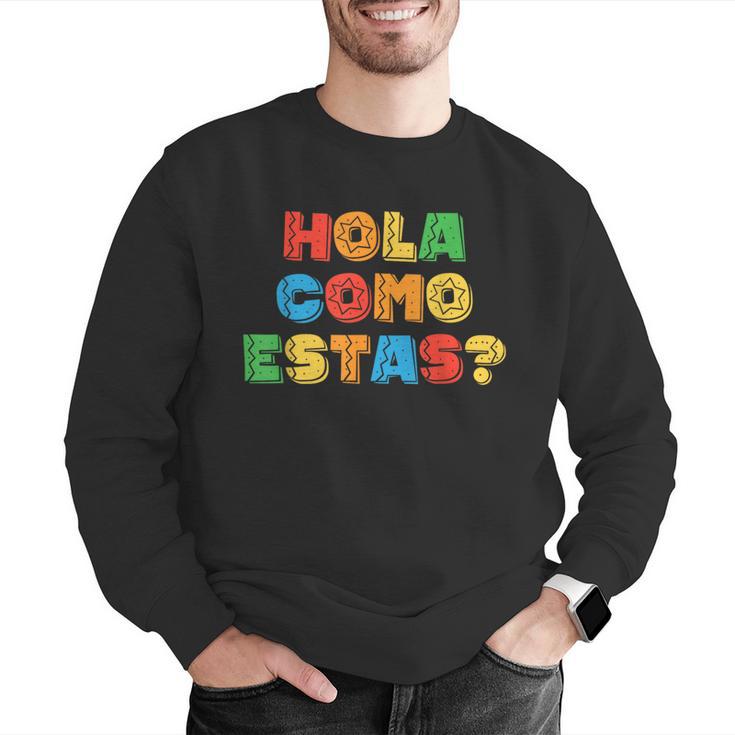 Hola Como Estas Spanish Teacher Fiesta Party Banners Men Graphic Sweatshirt, funny gift