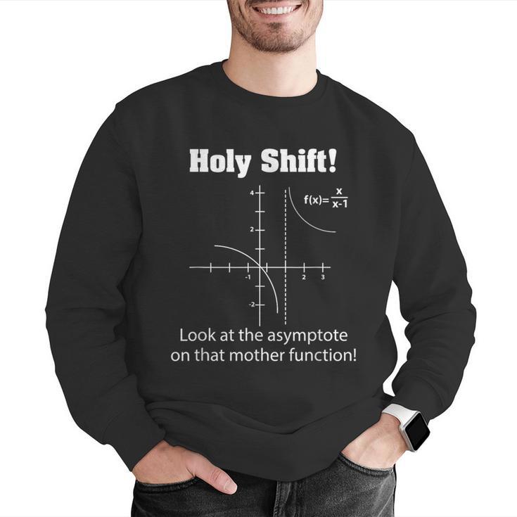 Holy Shift Look At The Asymptote Math Teacher Science Men Graphic Sweatshirt, Science Teacher Sweatshirts, funny gift Holy Shift Look At The Asymptote Math Teacher Science Men Graphic Sweatshirt, Science Teacher Sweatshirts, funny gift