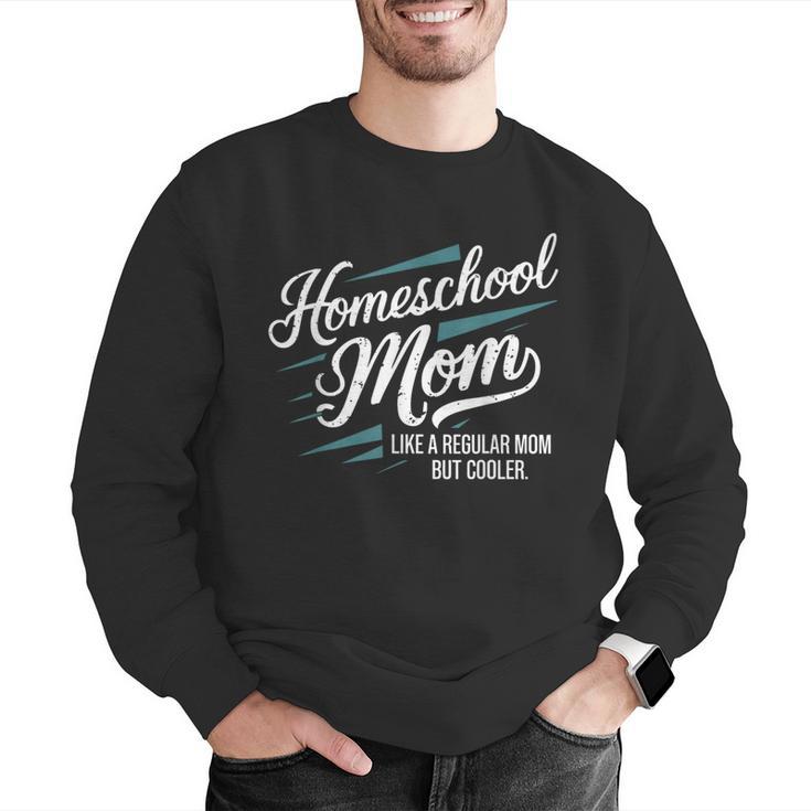 Homeschool Life Homeschool Mom Homeschool Dad Teacher Kids Men Graphic Sweatshirt, funny gift