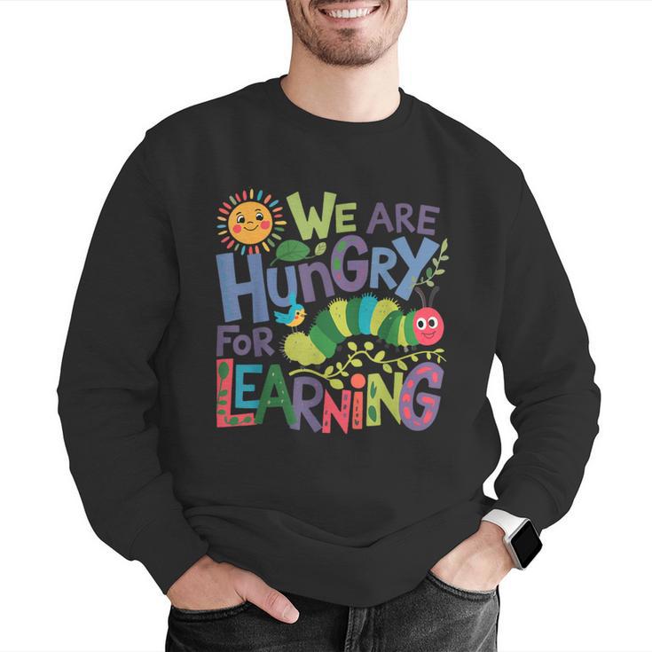 We Are Hungry For Learning Teacher Life Back To School Men Graphic Sweatshirt, funny gift