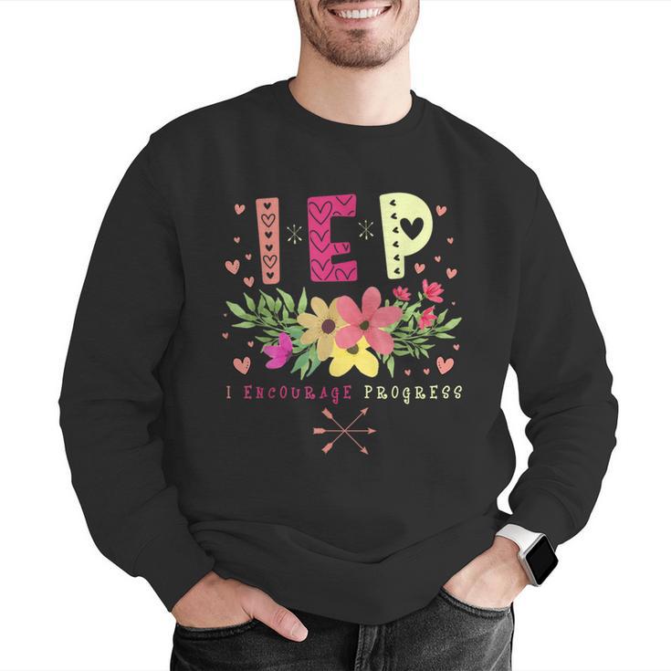 IEP I Encourage Progress Teacher Special Education Men Women Men Graphic Sweatshirt, funny gift IEP I Encourage Progress Teacher Special Education Men Women Men Graphic Sweatshirt, funny gift