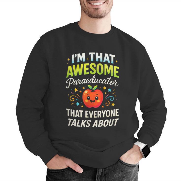 I'm That Awesome Paraeducator Teacher Men Graphic Sweatshirt, funny gift I'm That Awesome Paraeducator Teacher Men Graphic Sweatshirt, funny gift