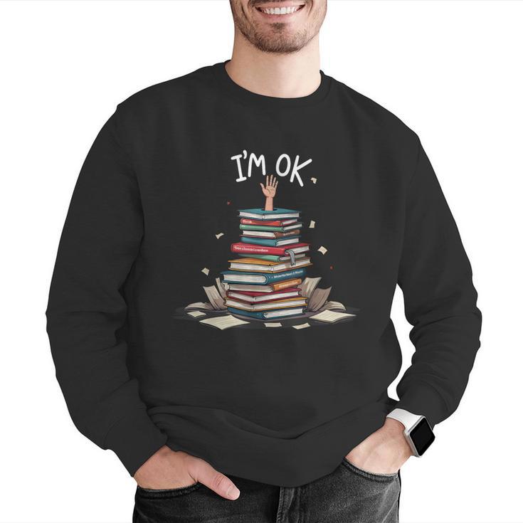 I'm Ok Read Book Reading Nerd Librarian Teacher School Men Graphic Sweatshirt, funny gift I'm Ok Read Book Reading Nerd Librarian Teacher School Men Graphic Sweatshirt, funny gift