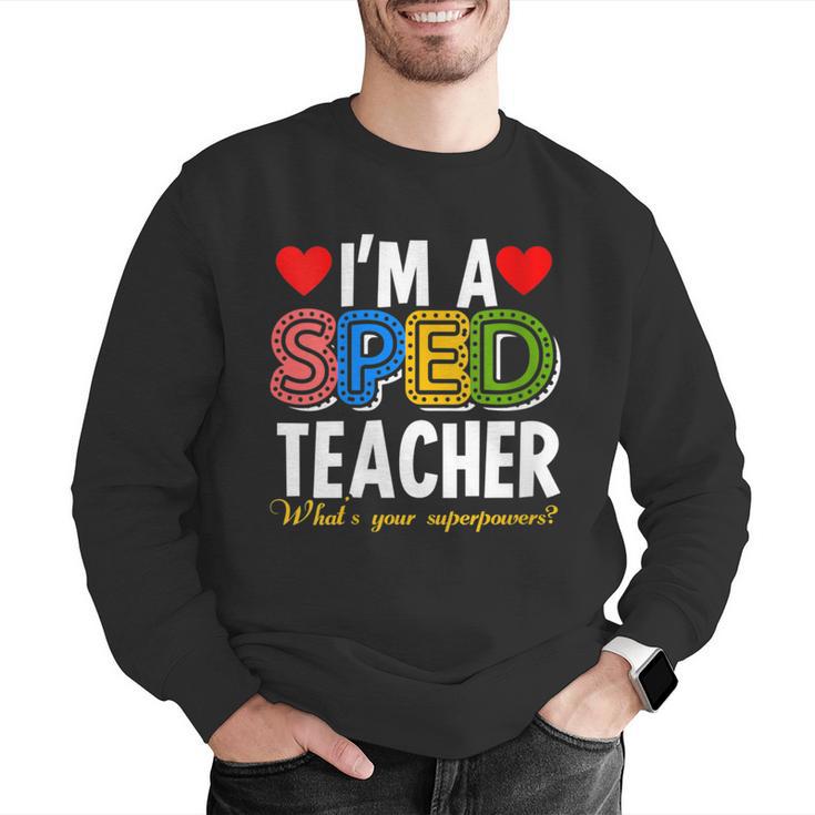 I'm A SPED Teacher Special Education Teacher Men Graphic Sweatshirt, funny gift I'm A SPED Teacher Special Education Teacher Men Graphic Sweatshirt, funny gift