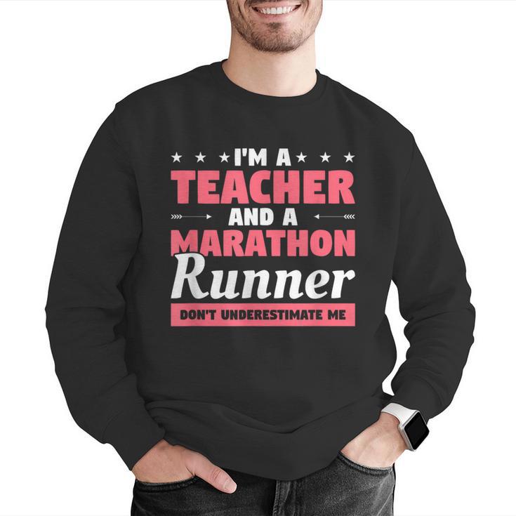 I'm A Teacher And A Marathon Runner Don't Underestimate Me Men Women Men Graphic Sweatshirt, funny gift I'm A Teacher And A Marathon Runner Don't Underestimate Me Men Women Men Graphic Sweatshirt, funny gift