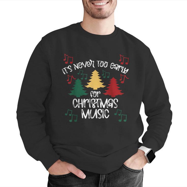 It's Never Too Early For Christmas Music Teacher Men Graphic Sweatshirt, funny gift It's Never Too Early For Christmas Music Teacher Men Graphic Sweatshirt, funny gift
