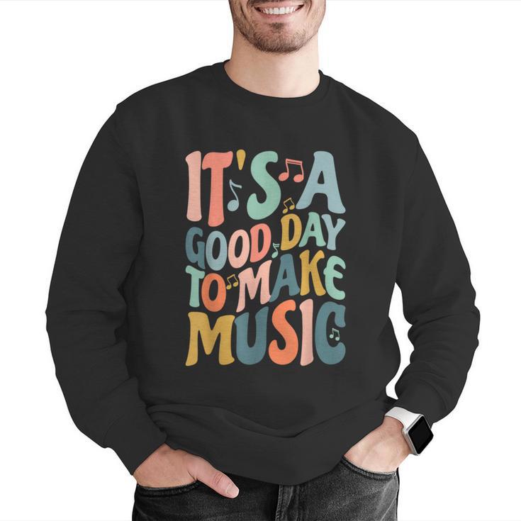 It's A Good Day To Make Music Musician Band Music Teacher Men Graphic Sweatshirt, funny gift It's A Good Day To Make Music Musician Band Music Teacher Men Graphic Sweatshirt, funny gift