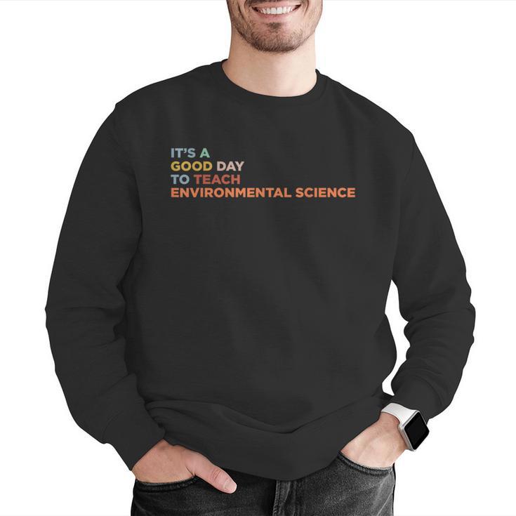 It's A Good Day To Teach Environmental Science Teacher Men Graphic Sweatshirt, Science Teacher Sweatshirts, funny gift It's A Good Day To Teach Environmental Science Teacher Men Graphic Sweatshirt, Science Teacher Sweatshirts, funny gift
