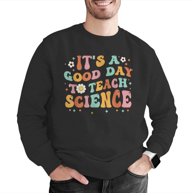 Its A Good Day To Teach Science Earth Science Teacher Men Graphic Sweatshirt, Science Teacher Sweatshirts, funny gift Its A Good Day To Teach Science Earth Science Teacher Men Graphic Sweatshirt, Science Teacher Sweatshirts, funny gift