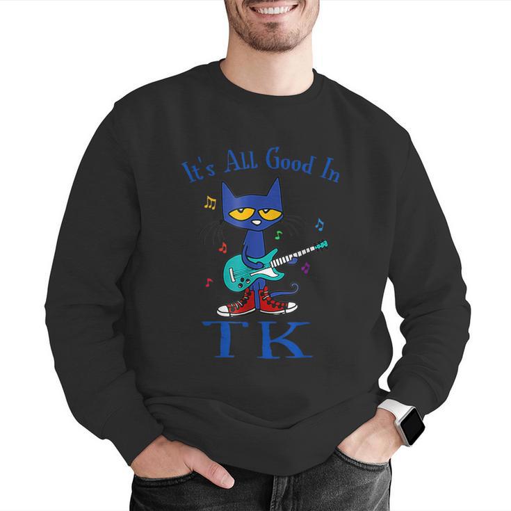 Its All Good In TK Cat Transitional Kindergarten Teacher Kid Men Graphic Sweatshirt, funny gift Its All Good In TK Cat Transitional Kindergarten Teacher Kid Men Graphic Sweatshirt, funny gift
