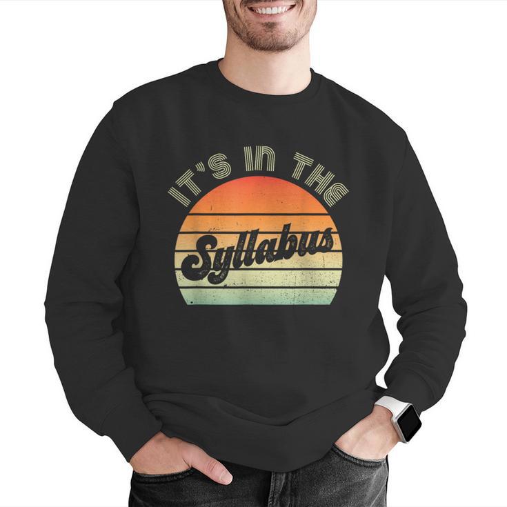It's In The Syllabus Shirt Professor Saying College Teacher For Men Women Men Graphic Sweatshirt, funny gift