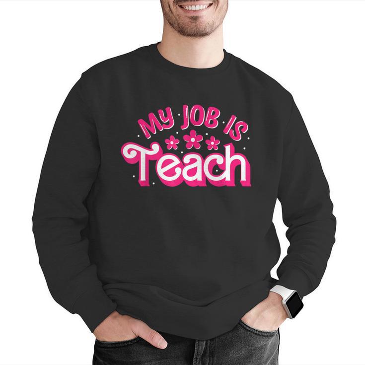My Job Is Teach Pink Retro Female Teacher Life Women Men Graphic Sweatshirt, funny gift My Job Is Teach Pink Retro Female Teacher Life Women Men Graphic Sweatshirt, funny gift