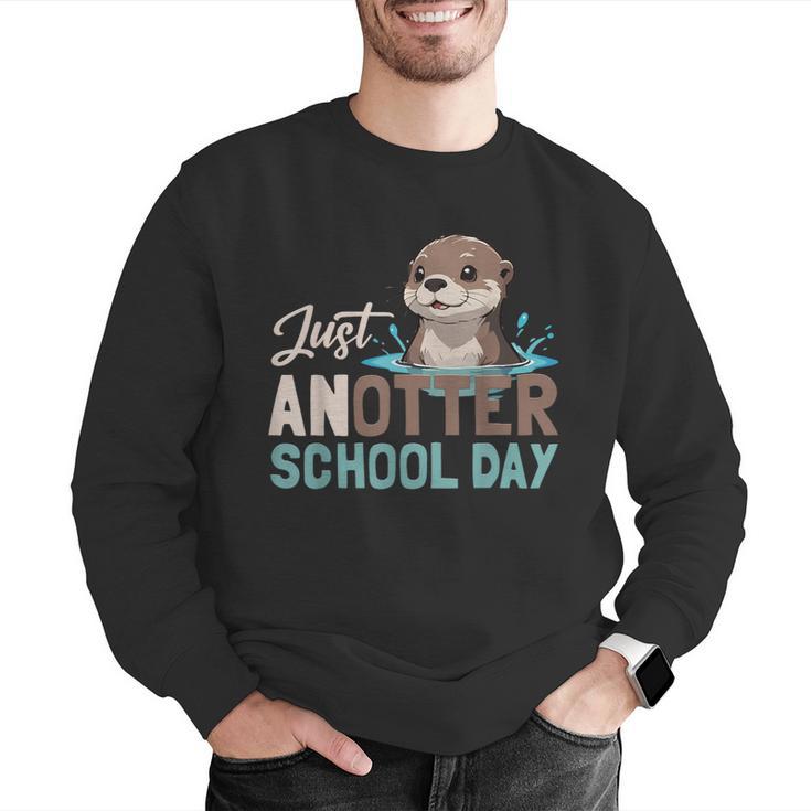 Just Anotter School Day Cute Otter Lover Teacher Student Men Graphic Sweatshirt, funny gift