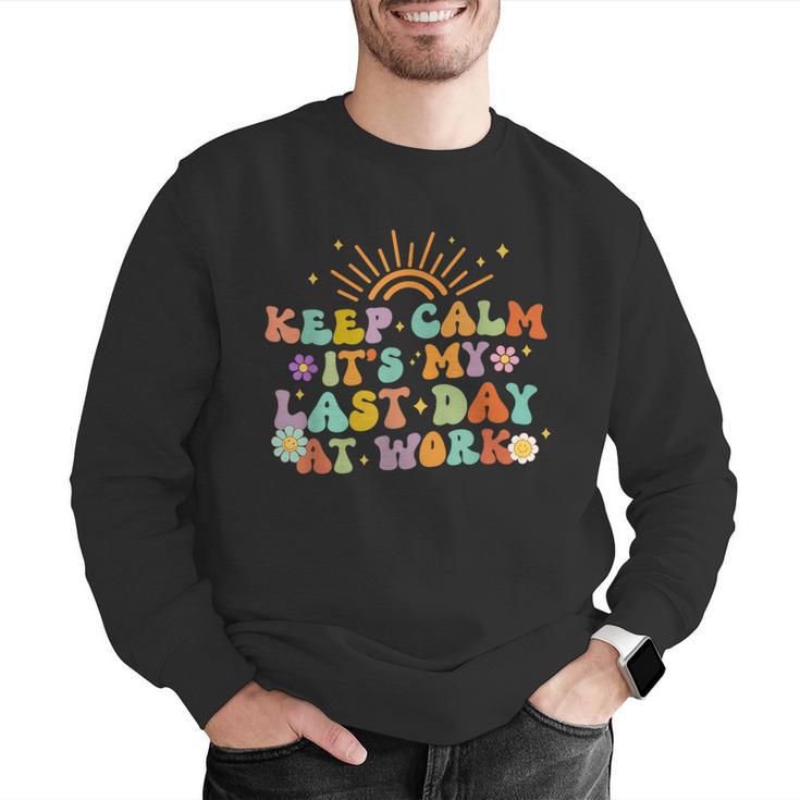 Keep Calm It's My Last Day At Work Groovy Teacher Retro Men Graphic Sweatshirt, Groovy Teacher Sweatshirts, funny gift Keep Calm It's My Last Day At Work Groovy Teacher Retro Men Graphic Sweatshirt, Groovy Teacher Sweatshirts, funny gift