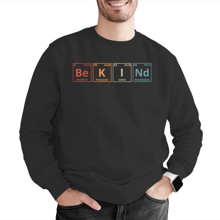 Be Kind Periodic Table Chemistry Teacher Scientist Kindness Men Women Girls Kids Men Graphic Sweatshirt, funny gift Be Kind Periodic Table Chemistry Teacher Scientist Kindness Men Women Girls Kids Men Graphic Sweatshirt, funny gift