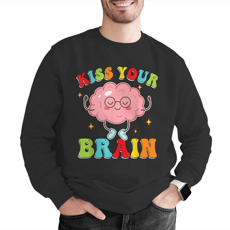 Kiss Your Brain Calm Mindset Teacher Kids Boys Girls Women Men Graphic Sweatshirt, funny gift Kiss Your Brain Calm Mindset Teacher Kids Boys Girls Women Men Graphic Sweatshirt, funny gift