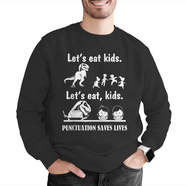 Let's Eat Kids Fun Dinosaurs Grammar Teacher Men Graphic Sweatshirt, funny gift Let's Eat Kids Fun Dinosaurs Grammar Teacher Men Graphic Sweatshirt, funny gift