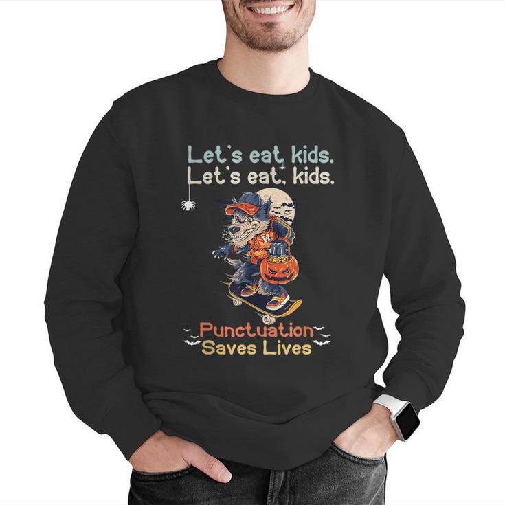 Let's Eat Kids Grammar Werewolf Halloween Teacher Men Graphic Sweatshirt, funny gift Let's Eat Kids Grammar Werewolf Halloween Teacher Men Graphic Sweatshirt, funny gift