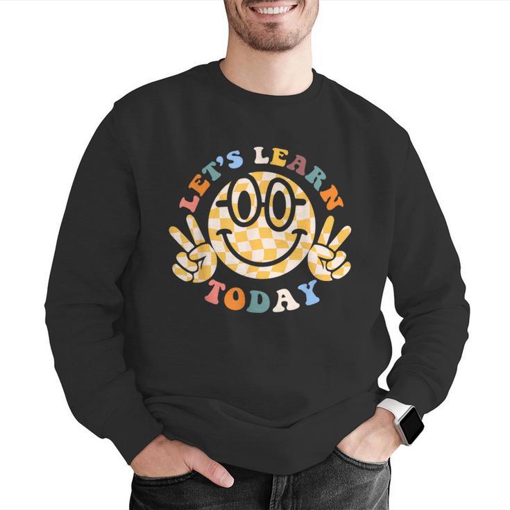 Let's Learn Today First Day Of School For Teacher Student Men Graphic Sweatshirt, funny gift