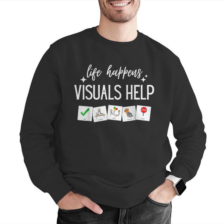 Life Happens Visuals Help Special Education Teacher Aide Men Women Men Graphic Sweatshirt, funny gift