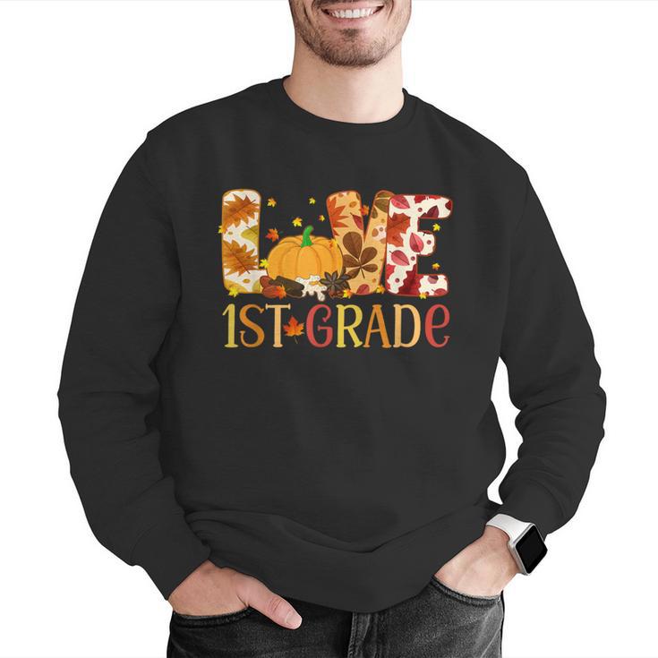 Love First Grade Happy Fall Thanksgiving Women 1st Teacher Men Graphic Sweatshirt, First Grade Teacher Sweatshirts, funny gift Love First Grade Happy Fall Thanksgiving Women 1st Teacher Men Graphic Sweatshirt, First Grade Teacher Sweatshirts, funny gift