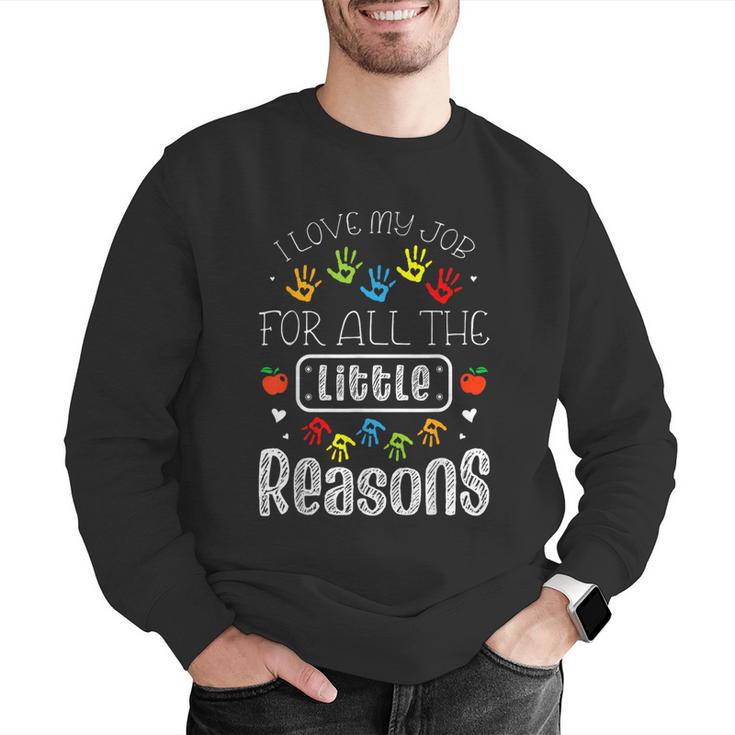 I Love My Job For All The Little Reasons Kid Daycare Teacher Men Graphic Sweatshirt, funny gift I Love My Job For All The Little Reasons Kid Daycare Teacher Men Graphic Sweatshirt, funny gift