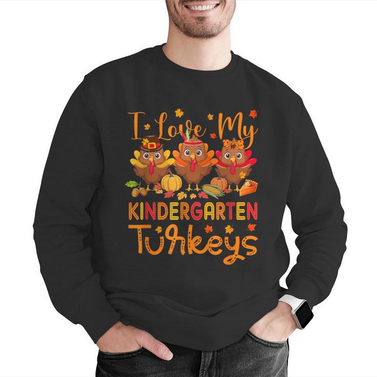 I Love My Kindergarten Turkeys Thanksgiving Teacher Students Men Graphic Sweatshirt, funny gift