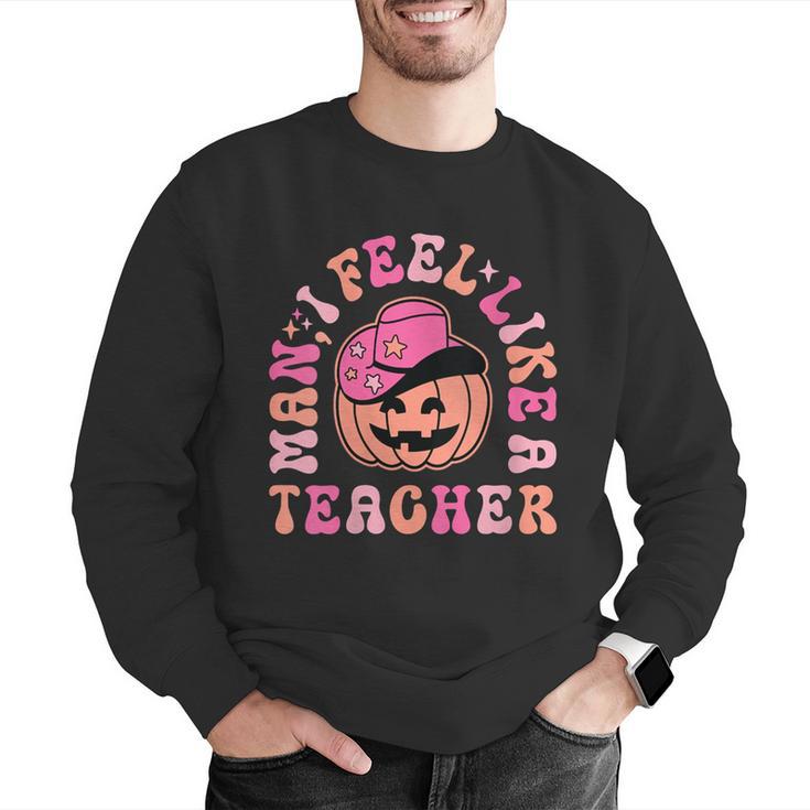 Man I Feel Like a Teacher Women Western Teacher Halloween Men Graphic Sweatshirt, funny gift Man I Feel Like a Teacher Women Western Teacher Halloween Men Graphic Sweatshirt, funny gift