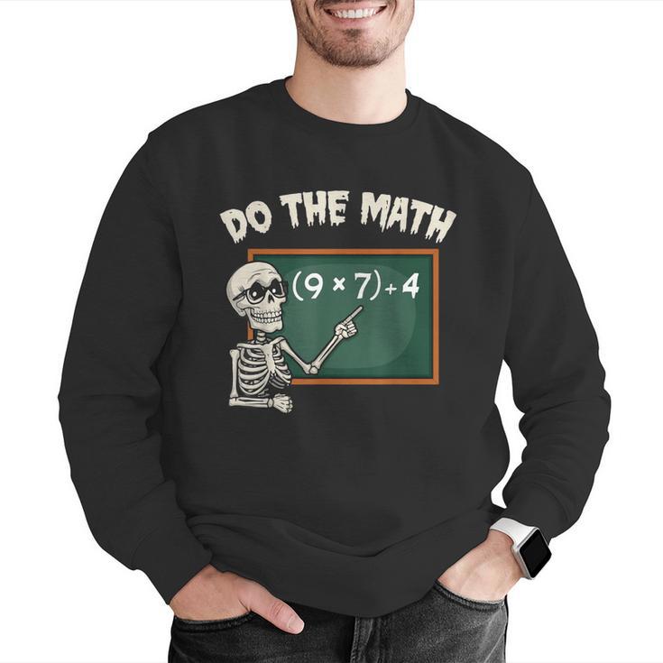 Do The Math 67 Meme Joke Halloween Skeleton Math Teacher Men Graphic Sweatshirt, funny gift Do The Math 67 Meme Joke Halloween Skeleton Math Teacher Men Graphic Sweatshirt, funny gift