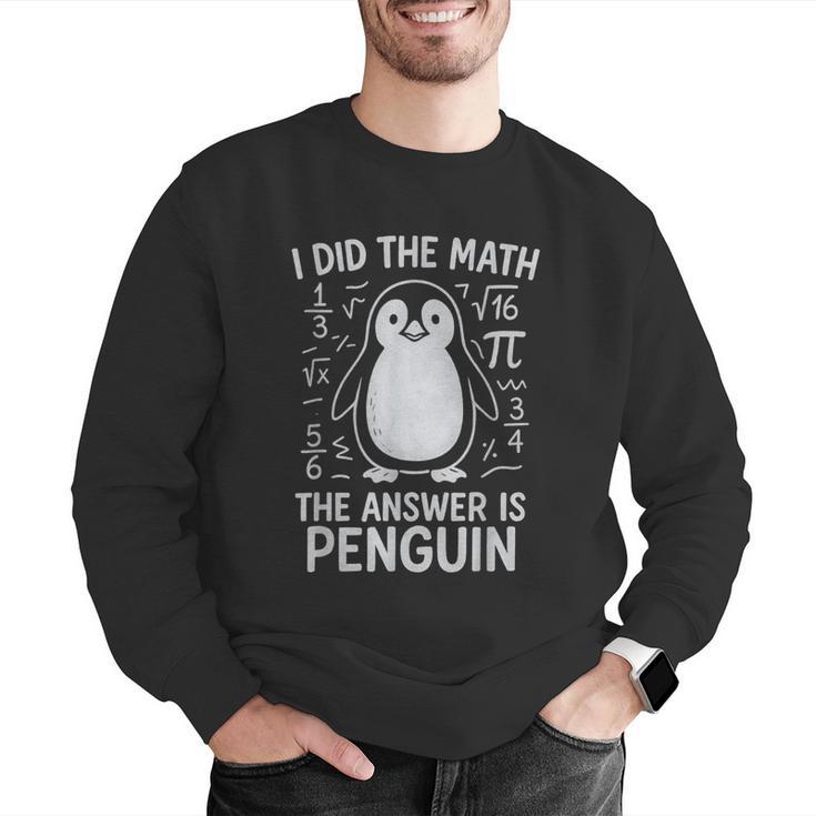 I Did The Math The Answer Is Penguin Math Teacher Men Graphic Sweatshirt, funny gift I Did The Math The Answer Is Penguin Math Teacher Men Graphic Sweatshirt, funny gift