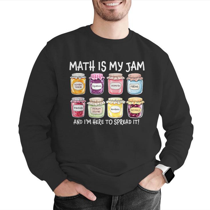Math Is My Jam And I'm Here To Spread It Math Teacher Men Graphic Sweatshirt, funny gift Math Is My Jam And I'm Here To Spread It Math Teacher Men Graphic Sweatshirt, funny gift