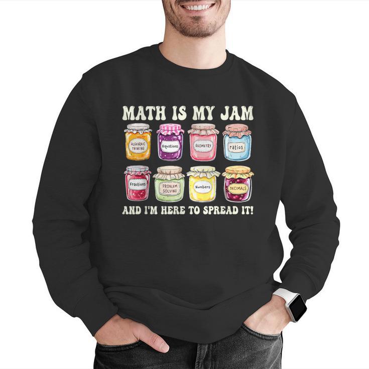 Math Is My Jam And Im Here To Spread It Math Teacher Men Graphic Sweatshirt, funny gift Math Is My Jam And Im Here To Spread It Math Teacher Men Graphic Sweatshirt, funny gift