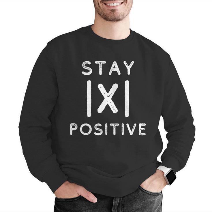 Math Teacher Appreciation Stay Positive Absolute Value Men Graphic Sweatshirt, funny gift