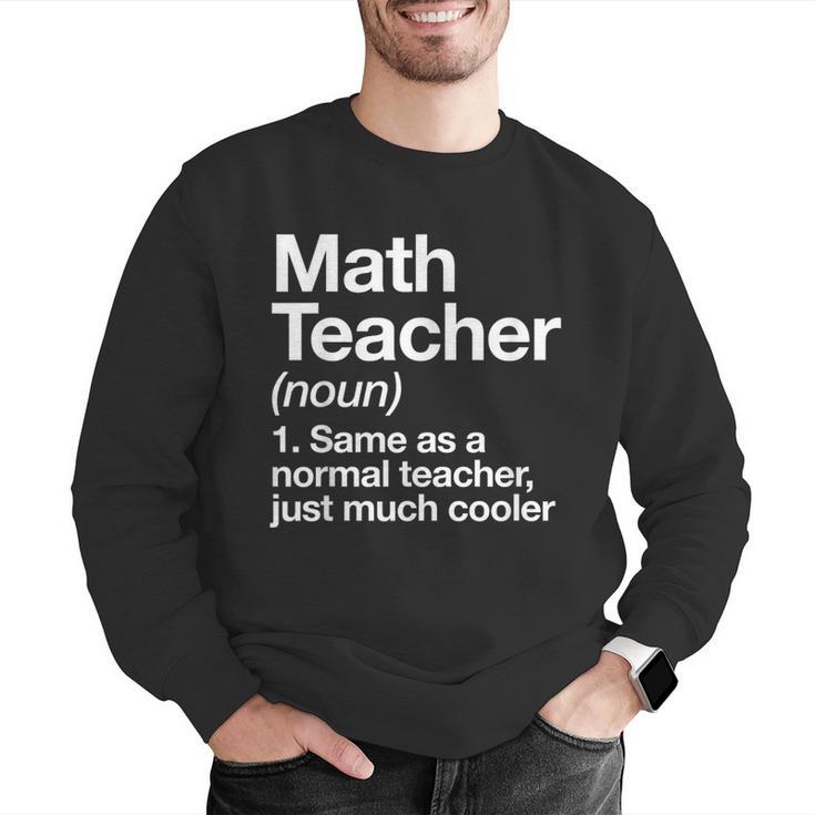 Math Teacher Definition Back To School First Day Men Graphic Sweatshirt, funny gift Math Teacher Definition Back To School First Day Men Graphic Sweatshirt, funny gift