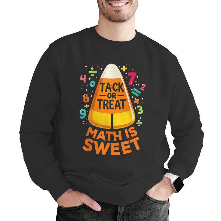 Math Teacher Halloween Costume Trick Or Treat Math Sweet Men Graphic Sweatshirt, funny gift Math Teacher Halloween Costume Trick Or Treat Math Sweet Men Graphic Sweatshirt, funny gift