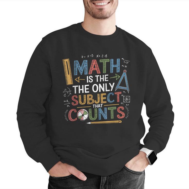 Math Teacher Mathematician Subject Mathematics Joke Men Graphic Sweatshirt, funny gift
