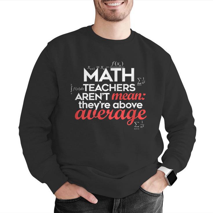 Math Teachers Aren't Mean Men Graphic Sweatshirt, funny gift Math Teachers Aren't Mean Men Graphic Sweatshirt, funny gift