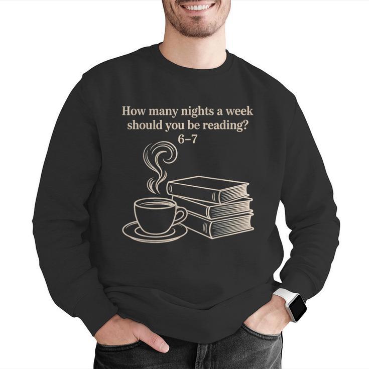 How Many Nights A Week Should You Be Reading 6-7 Teacher Fun Men Graphic Sweatshirt, funny gift How Many Nights A Week Should You Be Reading 6-7 Teacher Fun Men Graphic Sweatshirt, funny gift