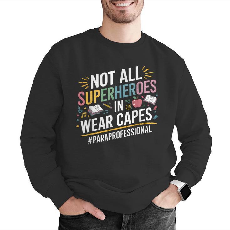 Not All Super Heroes Wear Capes Paraprofessional Teacher Men Graphic Sweatshirt, Super Teacher Sweatshirts, funny gift Not All Super Heroes Wear Capes Paraprofessional Teacher Men Graphic Sweatshirt, Super Teacher Sweatshirts, funny gift
