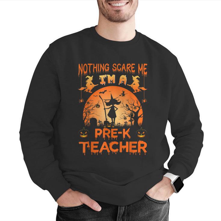 Nothing Scare Me I'm a Pre-k Teacher Matching Halloween For Men Women Men Graphic Sweatshirt, funny gift