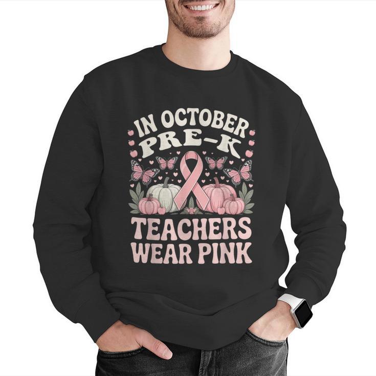 In October Pre-K Teachers Wear Pink Ribbon Breast Cancer Men Graphic Sweatshirt, funny gift