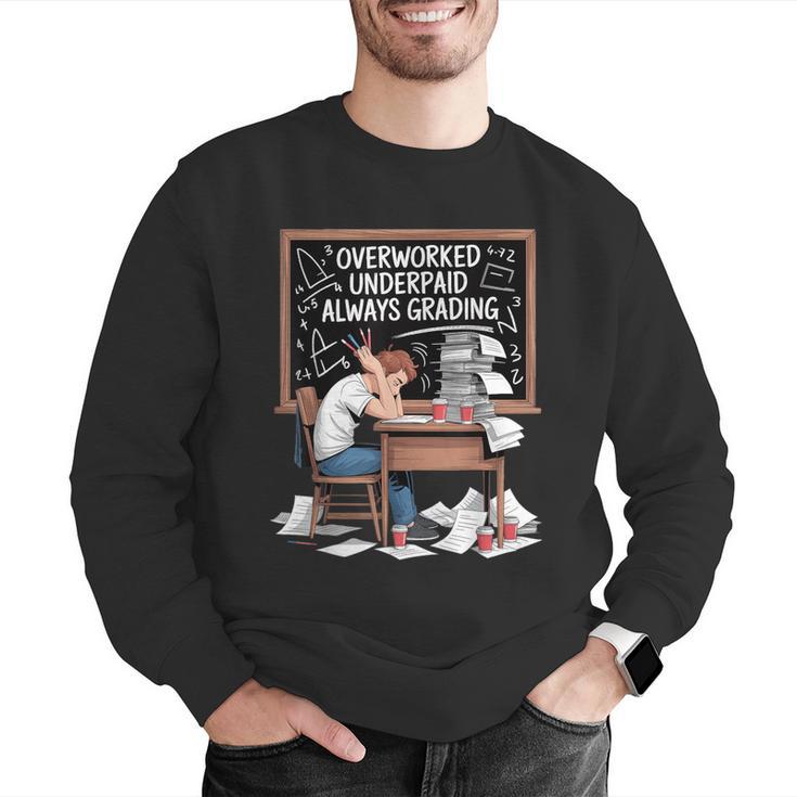 Overworked Underpaid Always Grading Teacher Men Graphic Sweatshirt, funny gift Overworked Underpaid Always Grading Teacher Men Graphic Sweatshirt, funny gift