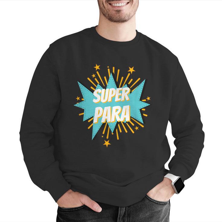 Para Shirt Super Para Paraprofessional Teacher Men Graphic Sweatshirt, Super Teacher Sweatshirts, funny gift Para Shirt Super Para Paraprofessional Teacher Men Graphic Sweatshirt, Super Teacher Sweatshirts, funny gift