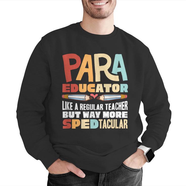 Paraeducator Paraprofessional SPED Teacher Men Graphic Sweatshirt, funny gift Paraeducator Paraprofessional SPED Teacher Men Graphic Sweatshirt, funny gift