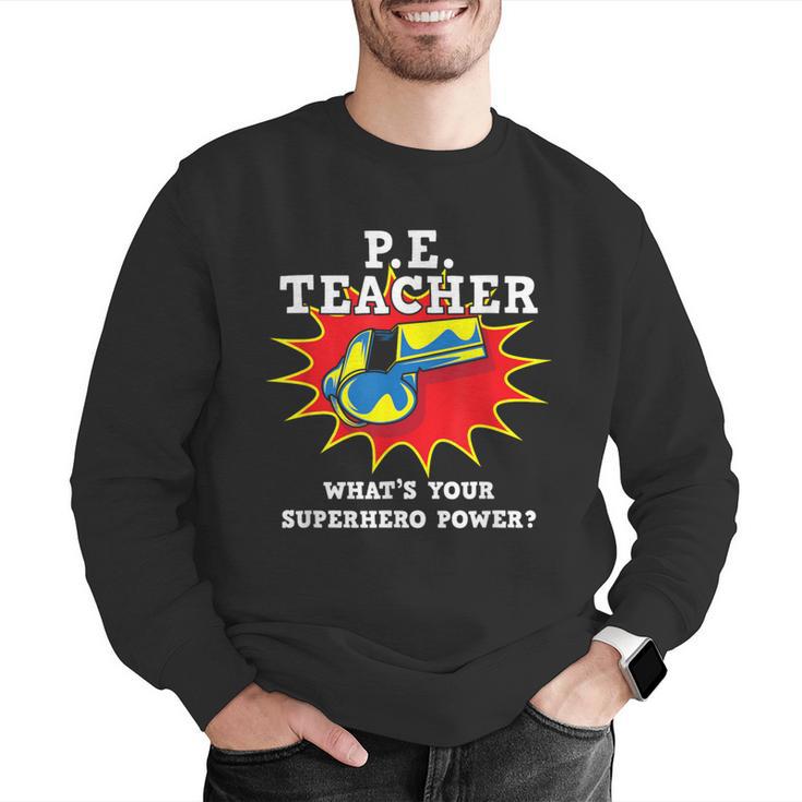 PE Physical Education Teacher Superhero Power School Men Graphic Sweatshirt, Pe Teacher Sweatshirts, funny gift