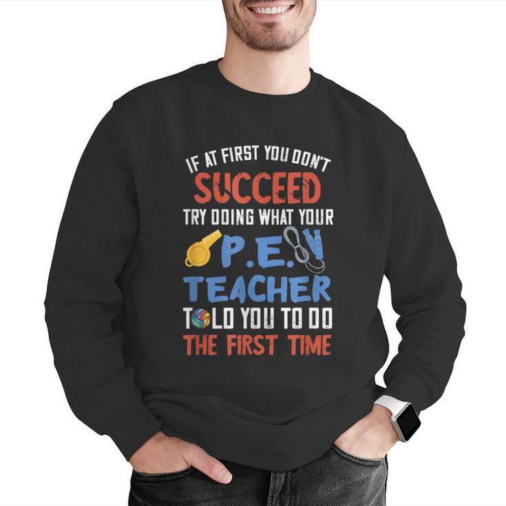 PE Teacher Succeed Sport Teacher School Fitness Gym Class Men Women Men Graphic Sweatshirt, Pe Teacher Sweatshirts, funny gift PE Teacher Succeed Sport Teacher School Fitness Gym Class Men Women Men Graphic Sweatshirt, Pe Teacher Sweatshirts, funny gift