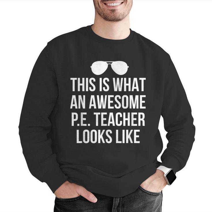PE Teacher Sunglasses What Awesome Looks Like Men Graphic Sweatshirt, Pe Teacher Sweatshirts, funny gift