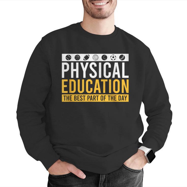 Physical Education Best Part Of The Day Phys Ed Teacher Men Graphic Sweatshirt, funny gift Physical Education Best Part Of The Day Phys Ed Teacher Men Graphic Sweatshirt, funny gift