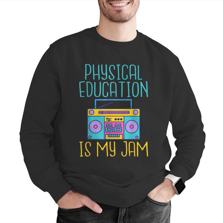 Physical Education Is My Jam PE Teacher Men Graphic Sweatshirt, Pe Teacher Sweatshirts, funny gift