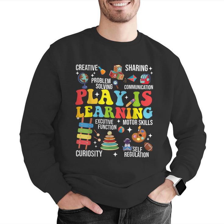 Play Is Learning Kindergarten Preschool Teacher Appreciation Men Graphic Sweatshirt, funny gift